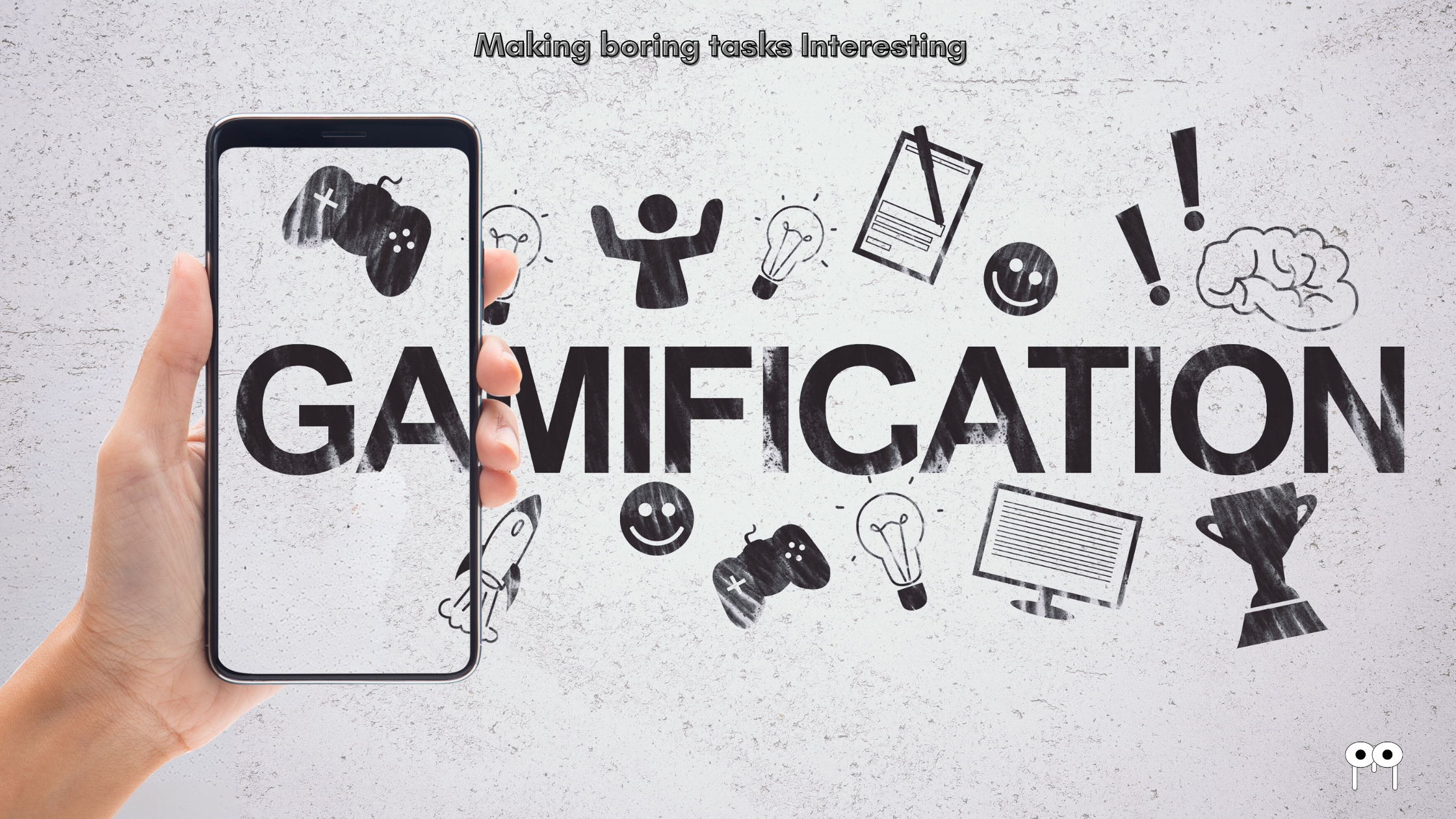Gamification - Make it interesting