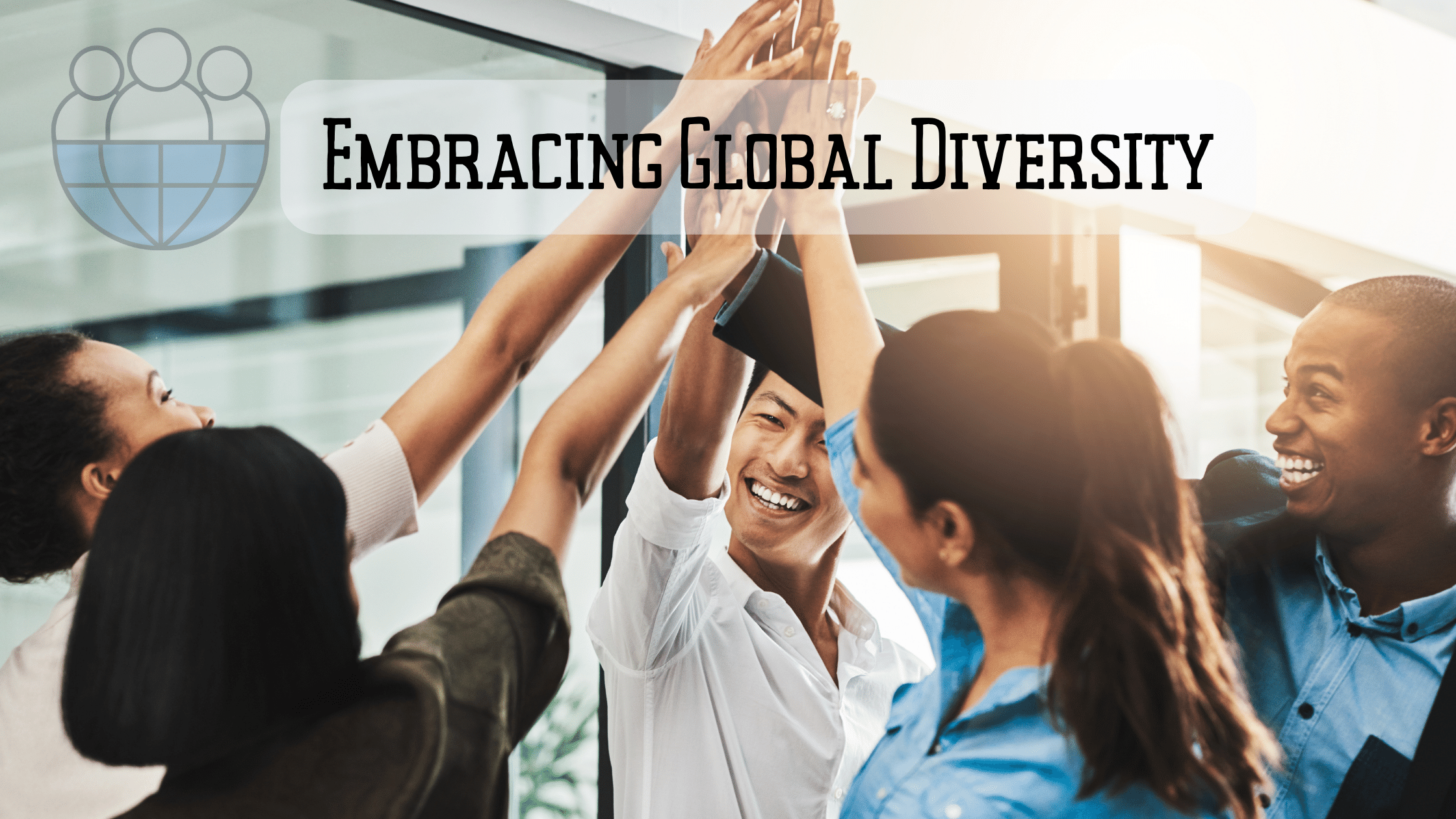 Embracing Global Diversity
